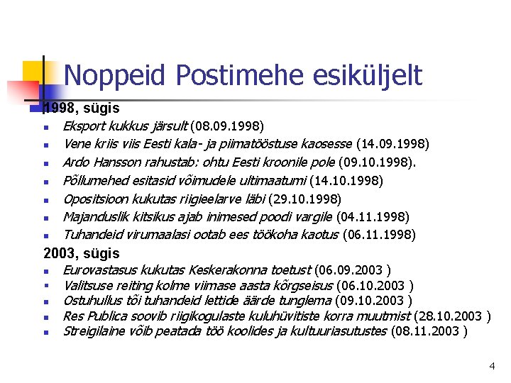 Noppeid Postimehe esiküljelt 1998, sügis n Eksport kukkus järsult (08. 09. 1998) n Vene