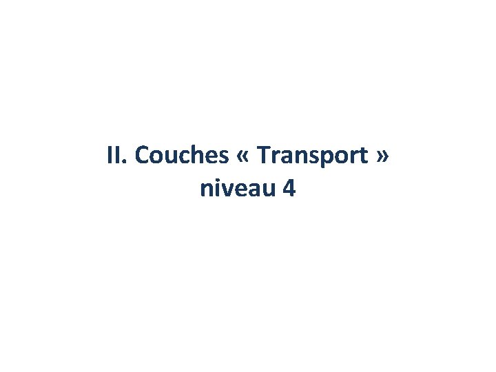 II. Couches « Transport » niveau 4 