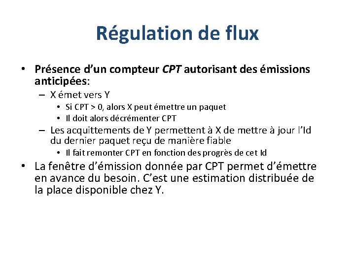 Régulation de flux • Présence d’un compteur CPT autorisant des émissions anticipées: – X