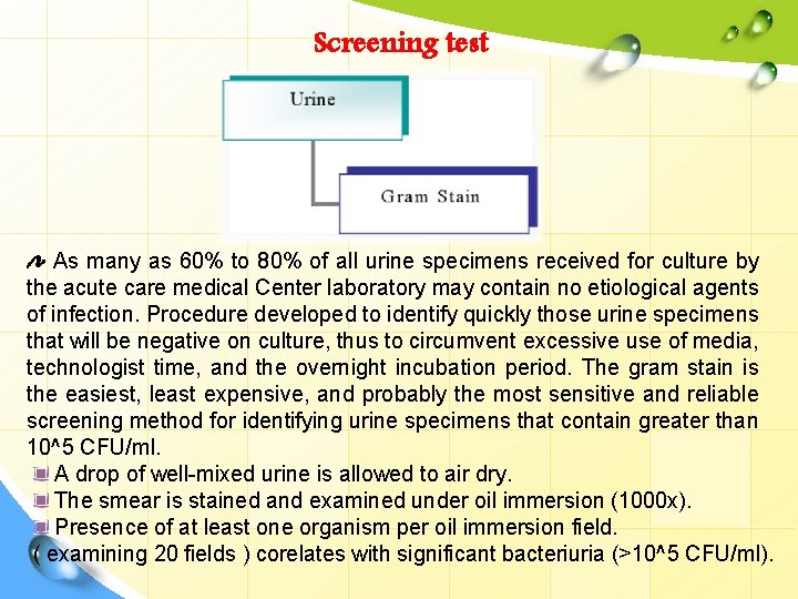 Screening test As many as 60% to 80% of all urine specimens received for