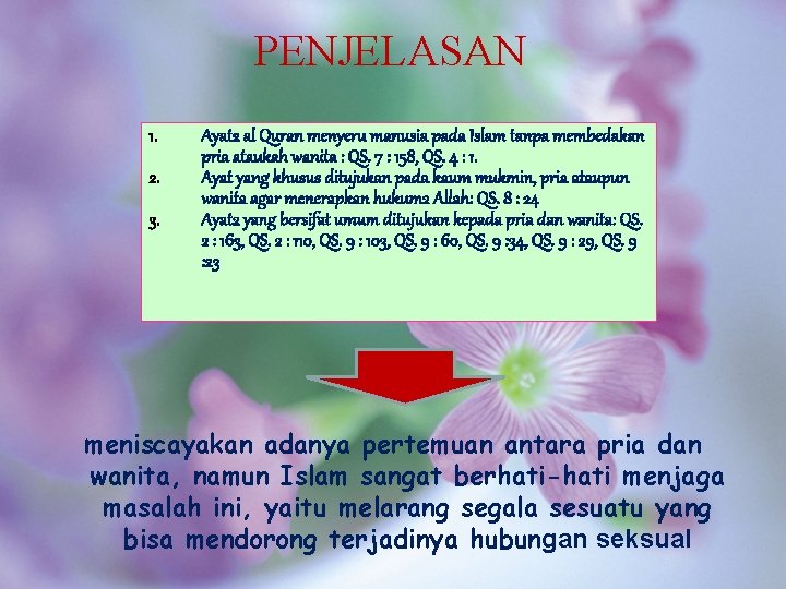 PENJELASAN 1. 2. 3. Ayat 2 al Quran menyeru manusia pada Islam tanpa membedakan