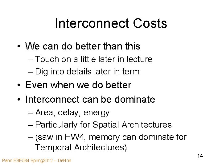 Interconnect Costs • We can do better than this – Touch on a little