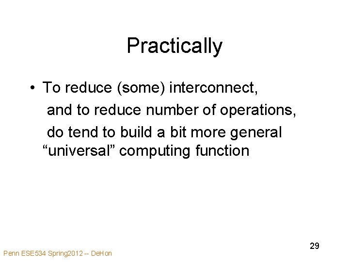 Practically • To reduce (some) interconnect, and to reduce number of operations, do tend