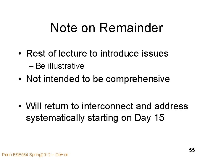 Note on Remainder • Rest of lecture to introduce issues – Be illustrative •