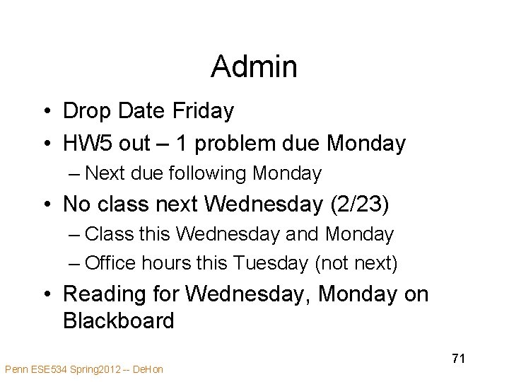 Admin • Drop Date Friday • HW 5 out – 1 problem due Monday