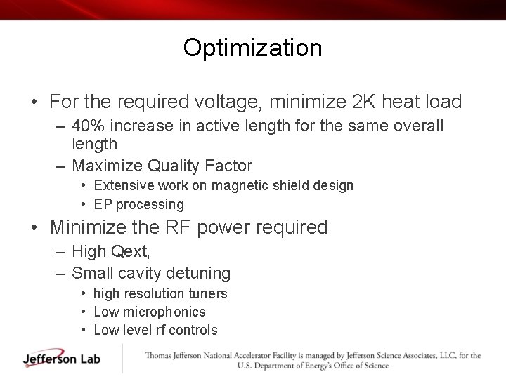 Optimization • For the required voltage, minimize 2 K heat load – 40% increase