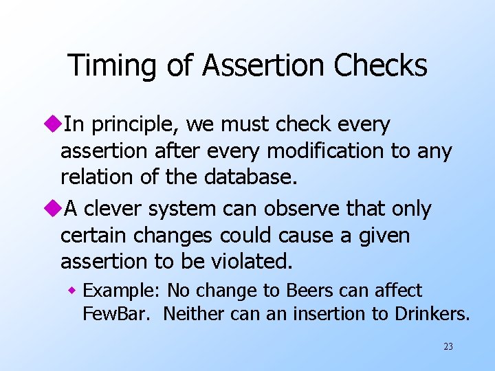 Timing of Assertion Checks u. In principle, we must check every assertion after every