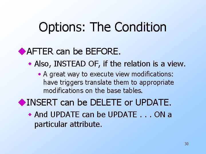 Options: The Condition u. AFTER can be BEFORE. w Also, INSTEAD OF, if the