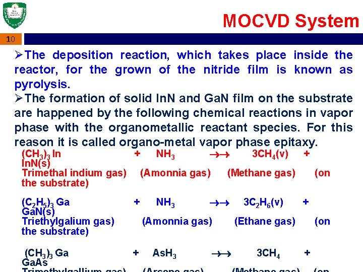 MOCVD System 10 ØThe deposition reaction, which takes place inside the reactor, for the
