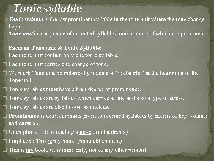 Tonic syllable � Tonic syllable is the last prominent syllable in the tone unit