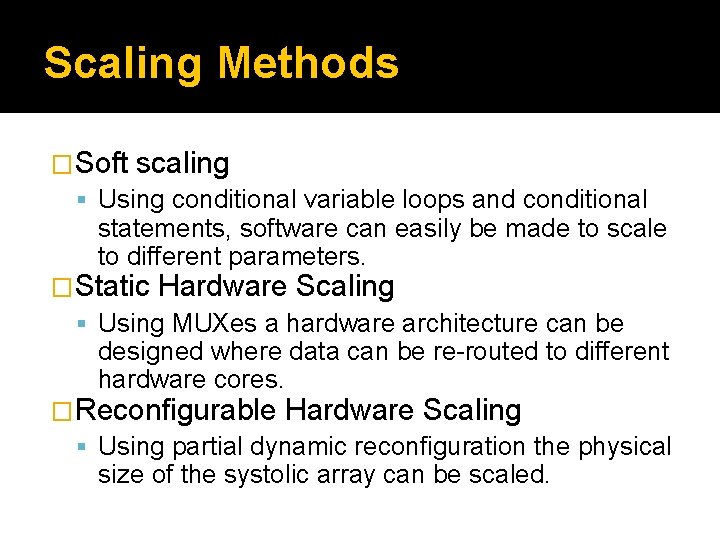 Scaling Methods �Soft scaling Using conditional variable loops and conditional statements, software can easily