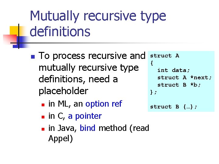 Mutually recursive type definitions n To process recursive and mutually recursive type definitions, need