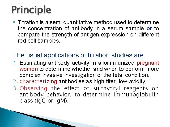 Principle Titration is a semi quantitative method used to determine the concentration of antibody