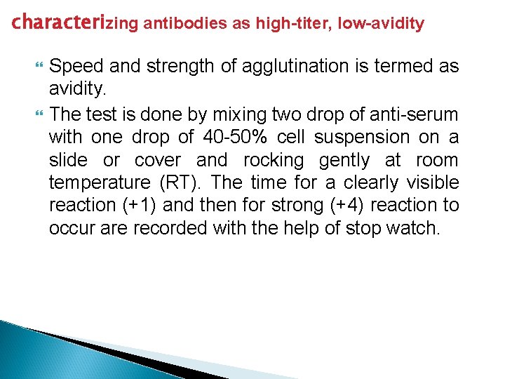 characterizing antibodies as high-titer, low-avidity Speed and strength of agglutination is termed as avidity.