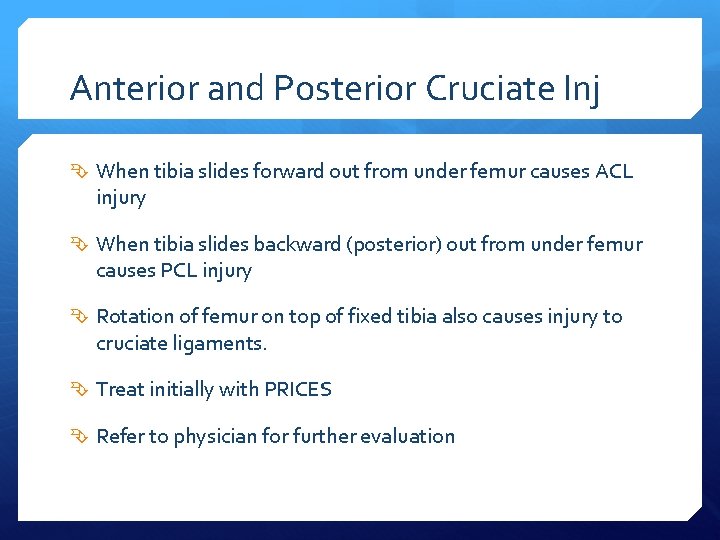 Anterior and Posterior Cruciate Inj When tibia slides forward out from under femur causes