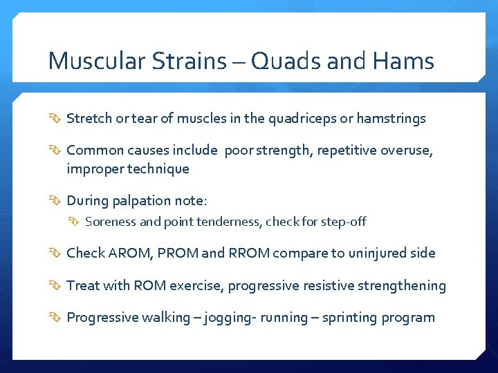 Muscular Strains – Quads and Hams Stretch or tear of muscles in the quadriceps