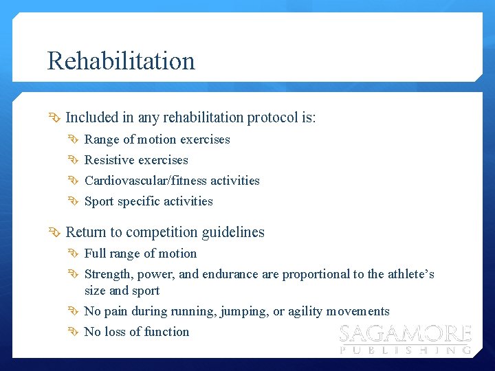Rehabilitation Included in any rehabilitation protocol is: Range of motion exercises Resistive exercises Cardiovascular/fitness