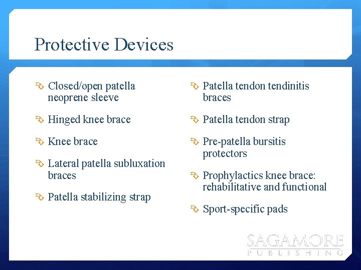 Protective Devices Closed/open patella Patella tendon tendinitis Hinged knee brace Patella tendon strap Knee