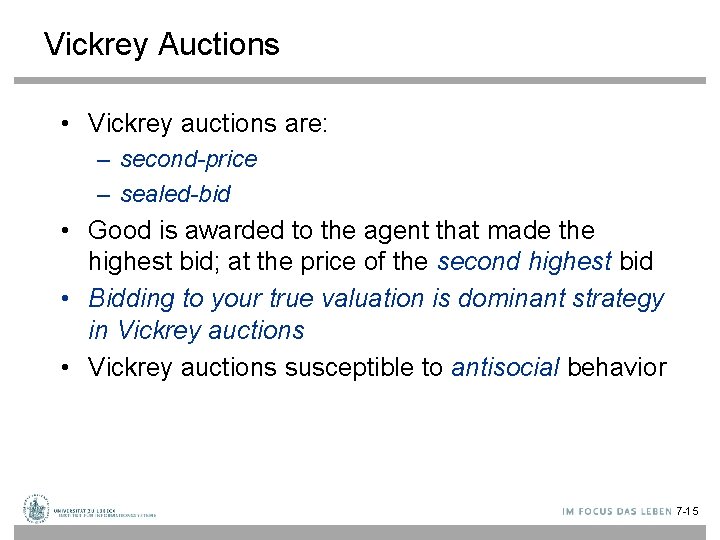 Vickrey Auctions • Vickrey auctions are: – second-price – sealed-bid • Good is awarded
