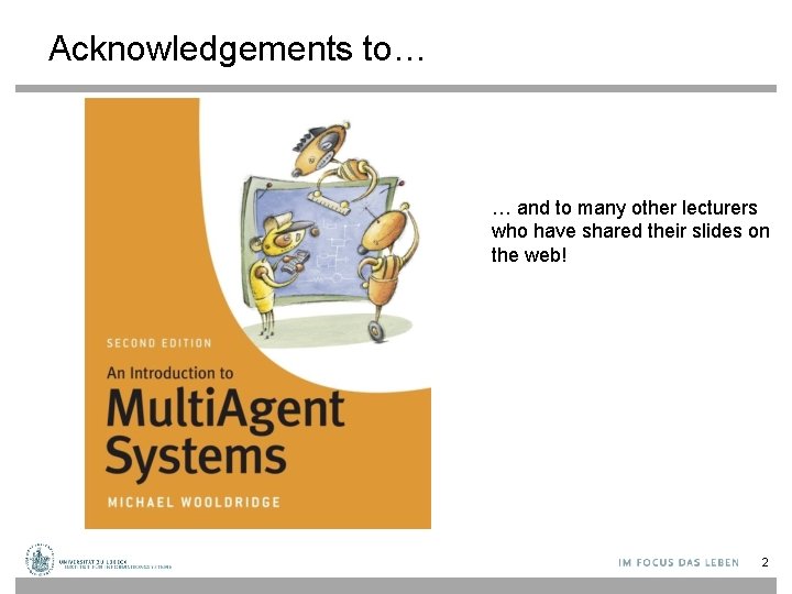 Acknowledgements to… … and to many other lecturers who have shared their slides on