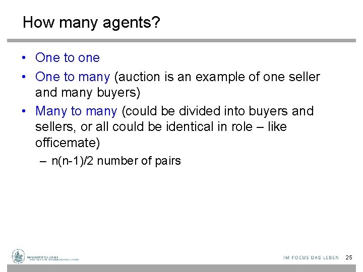 How many agents? • One to one • One to many (auction is an