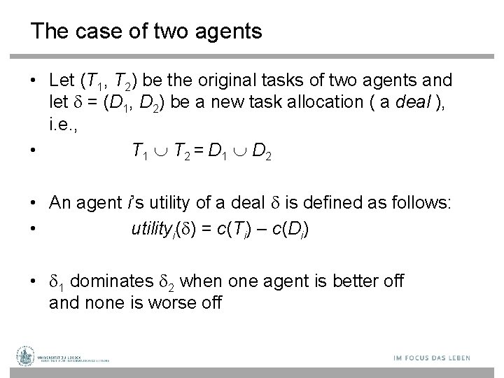 The case of two agents • Let (T 1, T 2) be the original