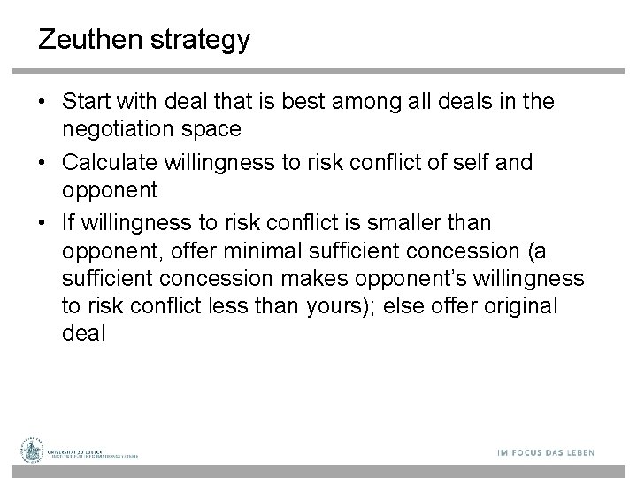 Zeuthen strategy • Start with deal that is best among all deals in the