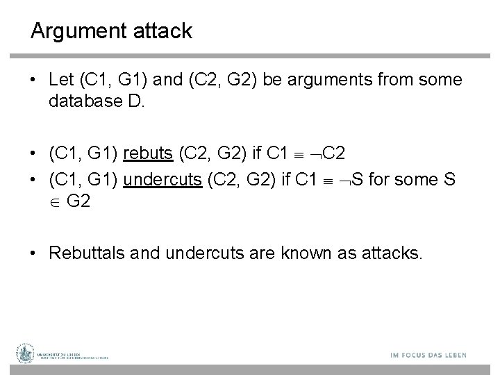 Argument attack • Let (C 1, G 1) and (C 2, G 2) be