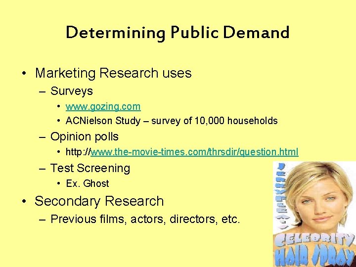 Determining Public Demand • Marketing Research uses – Surveys • www. gozing. com •