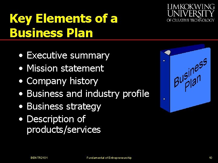 Key Elements of a Business Plan • • • Executive summary Mission statement Company