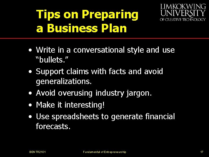 Tips on Preparing a Business Plan • Write in a conversational style and use