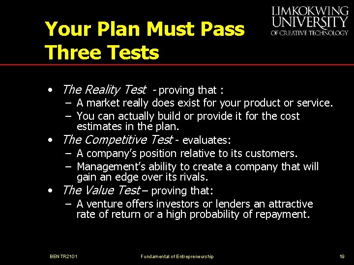 Your Plan Must Pass Three Tests • The Reality Test - proving that :