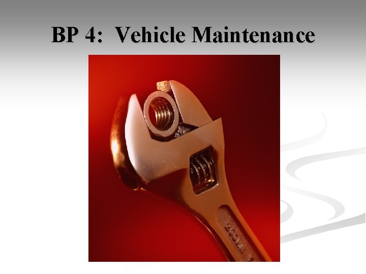 BP 4: Vehicle Maintenance 