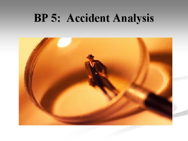 BP 5: Accident Analysis 