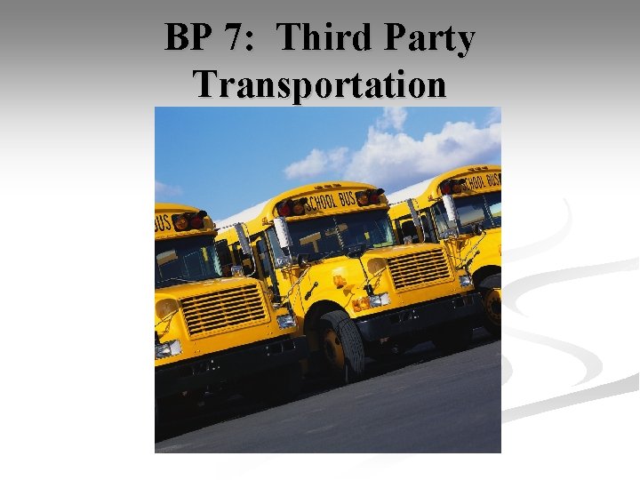 BP 7: Third Party Transportation 