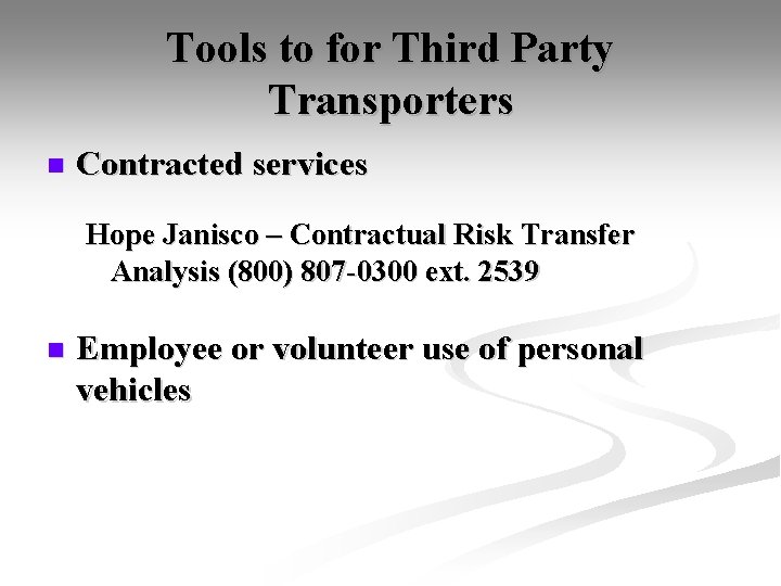 Tools to for Third Party Transporters n Contracted services Hope Janisco – Contractual Risk