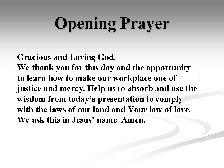 Opening Prayer Gracious and Loving God, We thank you for this day and the