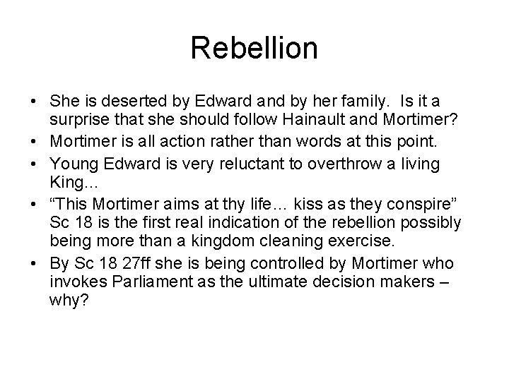 Rebellion • She is deserted by Edward and by her family. Is it a