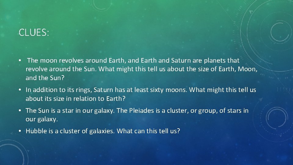 CLUES: • The moon revolves around Earth, and Earth and Saturn are planets that