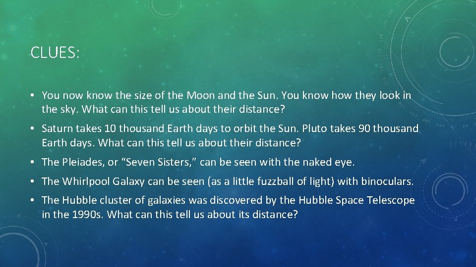 CLUES: • You now know the size of the Moon and the Sun. You
