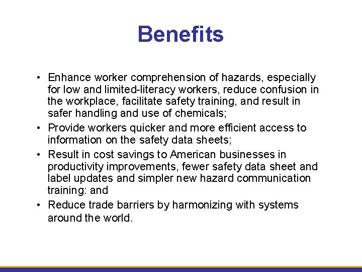 Benefits • Enhance worker comprehension of hazards, especially for low and limited-literacy workers, reduce