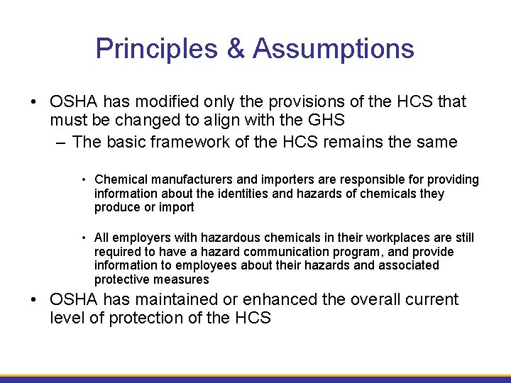 Principles & Assumptions • OSHA has modified only the provisions of the HCS that