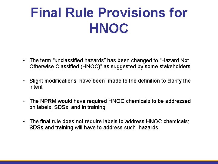 Final Rule Provisions for HNOC • The term “unclassified hazards” has been changed to