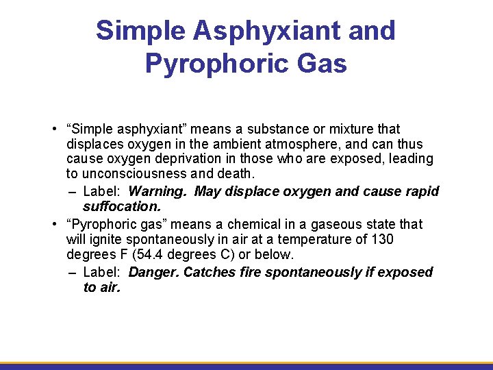 Simple Asphyxiant and Pyrophoric Gas • “Simple asphyxiant” means a substance or mixture that
