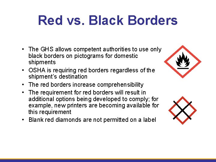 Red vs. Black Borders • The GHS allows competent authorities to use only black