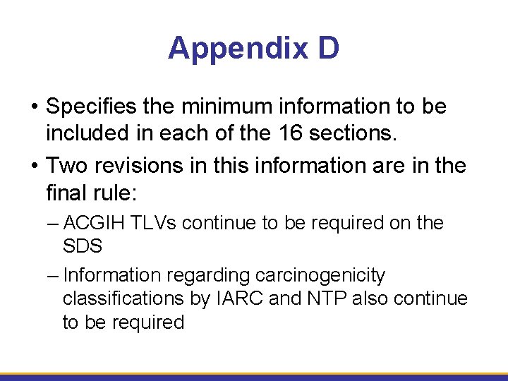 Appendix D • Specifies the minimum information to be included in each of the