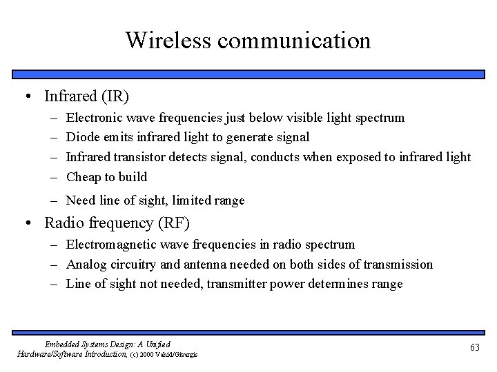 Wireless communication • Infrared (IR) – – Electronic wave frequencies just below visible light