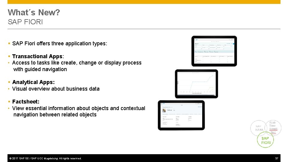 What´s New? SAP FIORI § SAP Fiori offers three application types: § Transactional Apps: