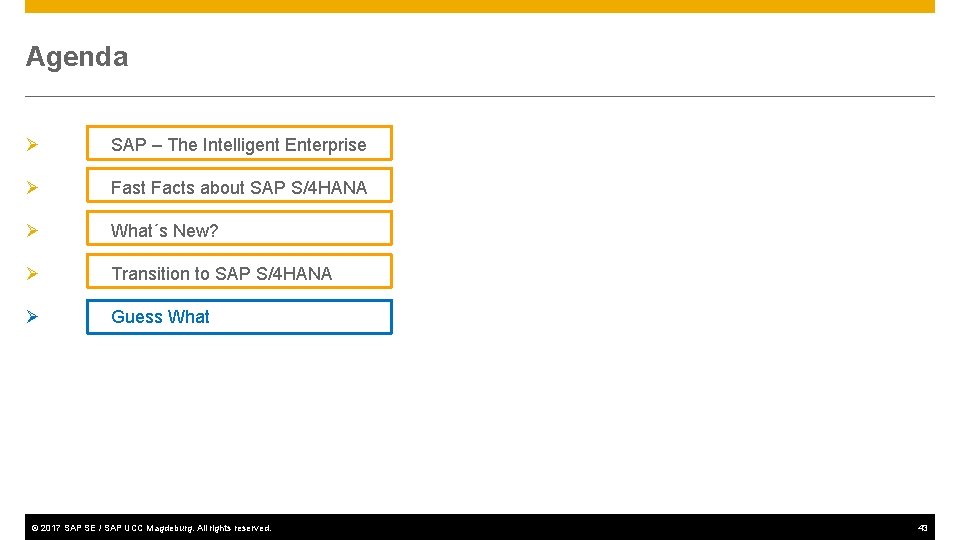 Agenda Ø SAP – The Intelligent Enterprise Ø Fast Facts about SAP S/4 HANA