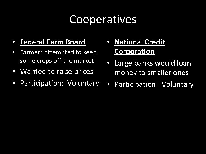 Cooperatives • Federal Farm Board • National Credit Corporation • Farmers attempted to keep